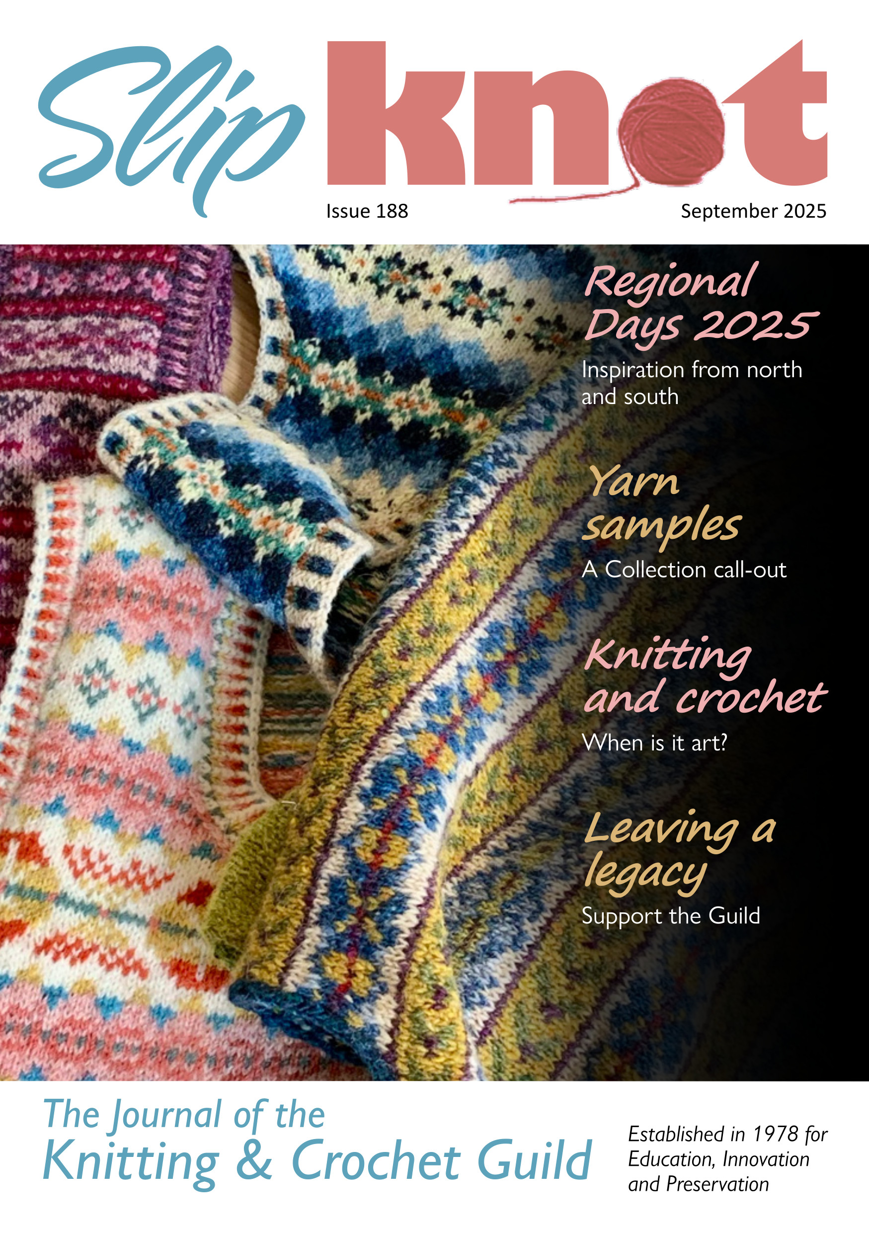 Front cover of Slipknot 188 (September 2025) showing assorted Fair Isle knits. "Regional Days 2025", "Yarn samples", "Knitting and Crochet", Leaving a Legacy"